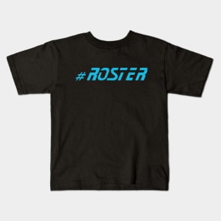 ROSTER Kids T-Shirt